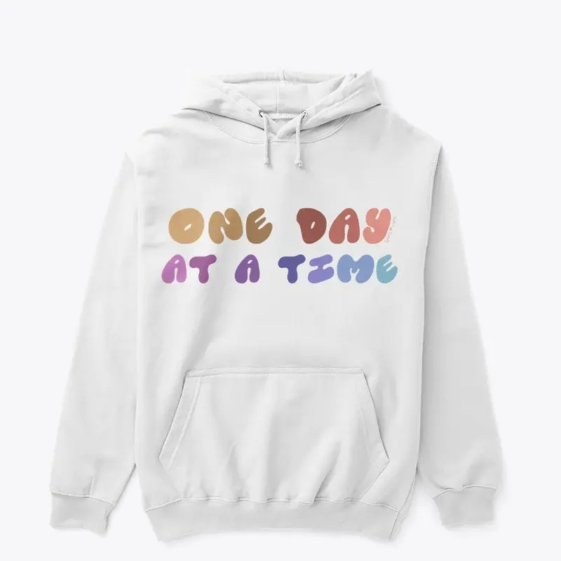 One Day At A Time Hoodie