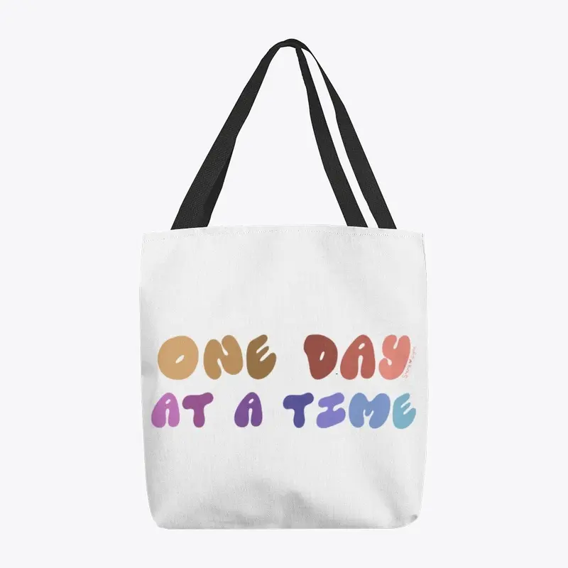 One Day At A Time Tote Bag